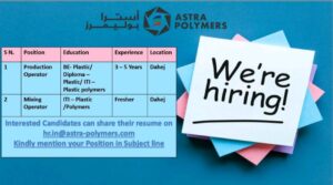 Astra Polymers Hiring 2026 – Production Operator & Mixing Operator Jobs | Dahej, Gujarat