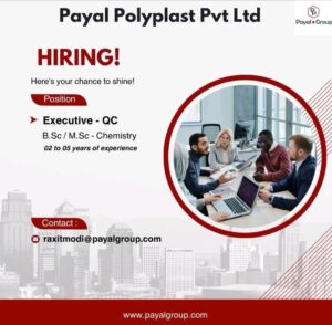 Executive – QC Hiring at Payal Polyplast Pvt Ltd